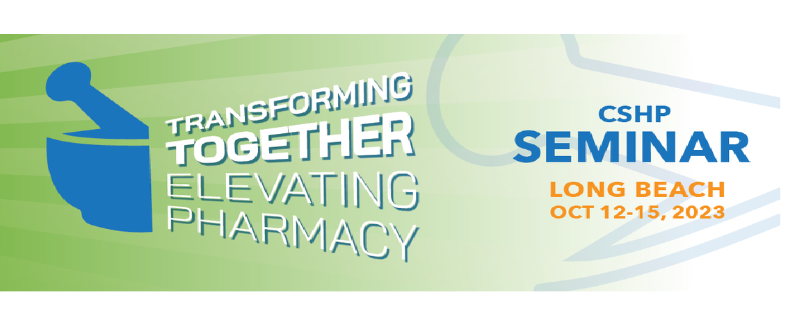 California Society of Health-System Pharmacists Seminar 2023